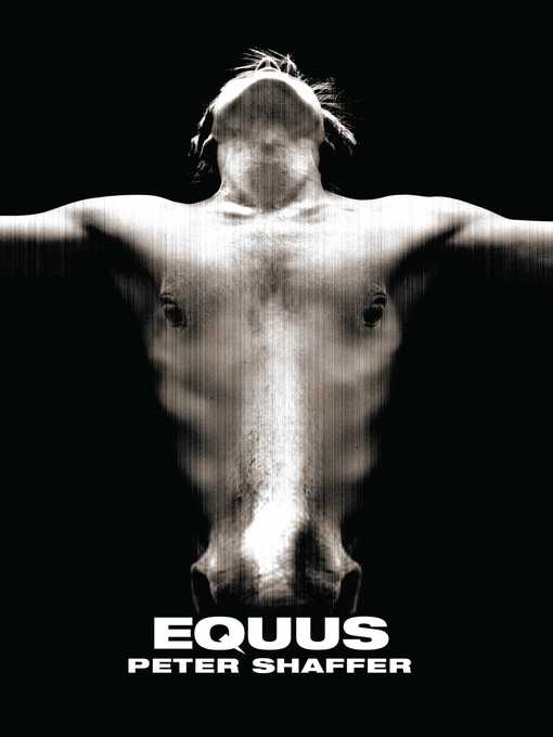 Title details for Equus by Peter Shaffer - Wait list